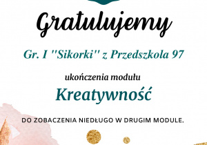 Potwierdzenie dla Gr. I ukończenia "Modułu Kreatywność" projektu "Emocja"